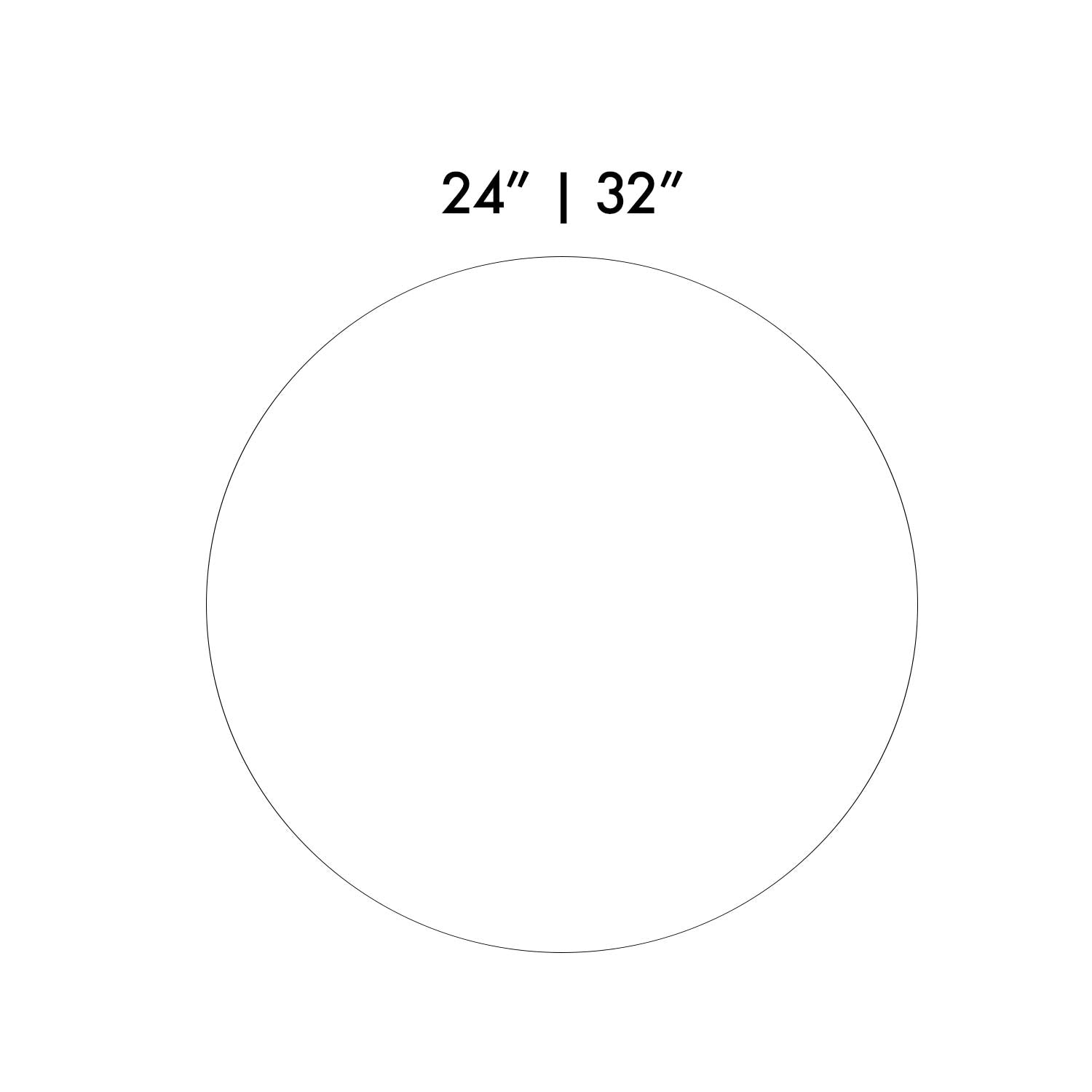 Outline of a circle with measurements '24"' and '32"' on a white background